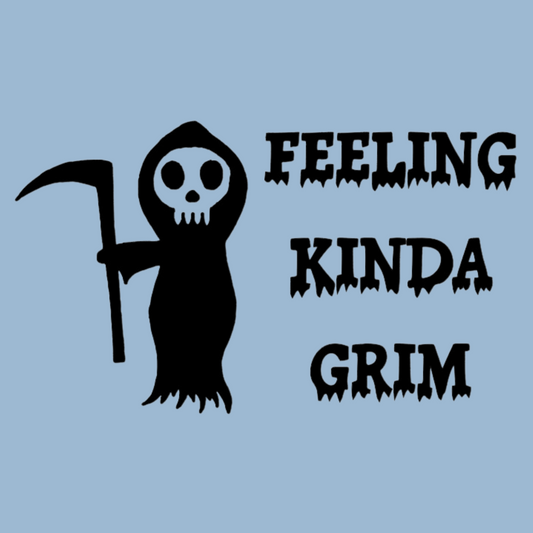 Feeling Kinda Grim Vinyl Decal